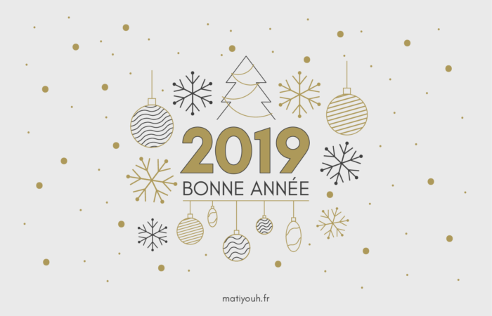 bonne_anne_2019_matiyouh Bonne année 2019 !